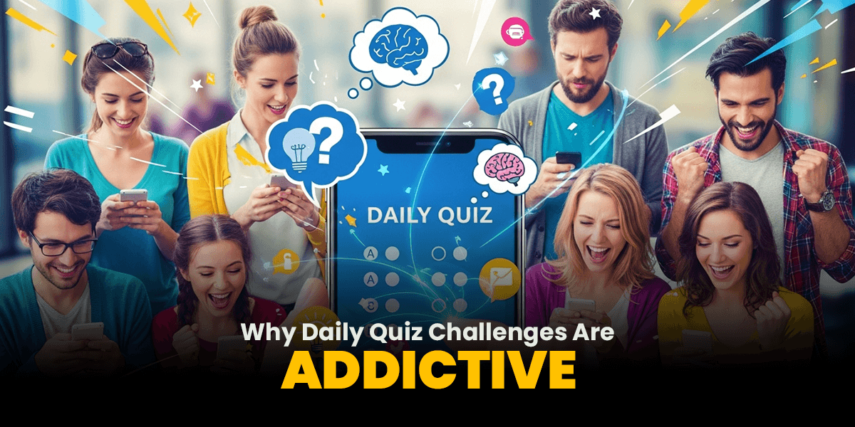 Why-Daily-Quiz-Challenges-Are-Addictive
