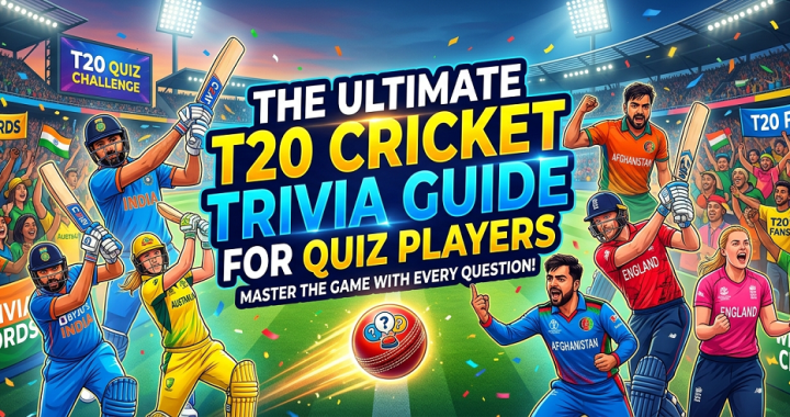 The Ultimate T20 Cricket Trivia Guide for Quiz Players: Facts, Records & Quiz-Ready Stats